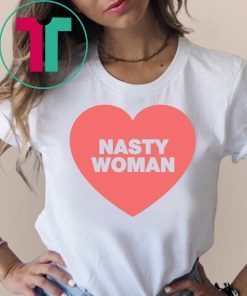 Nasty Woman Heart 2019 Tee Shirt