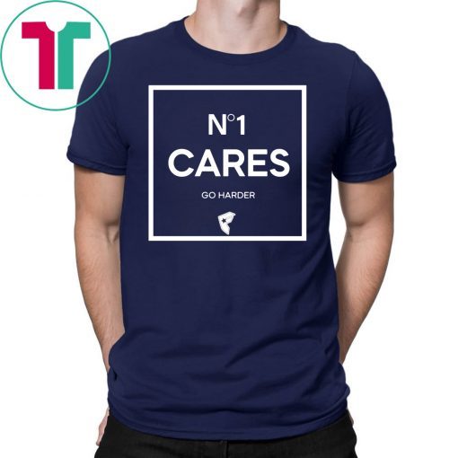 No 1 Cares Go Harder T-Shirt