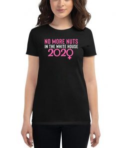 No More Nuts in the White House 2020 Unisex T-Shirt