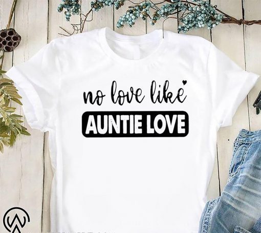 No love like auntie love shirt