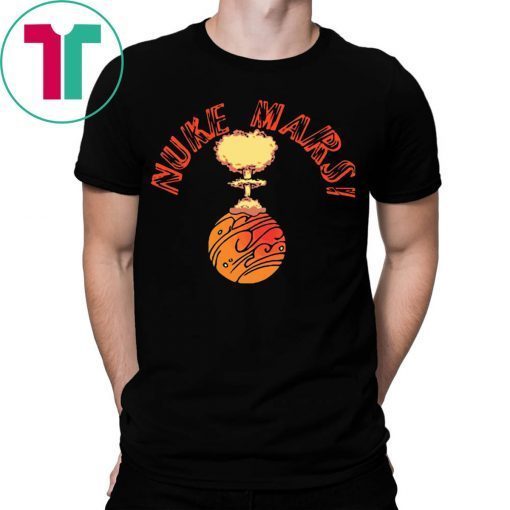 Nuke Mars Elon Musk T-Shirt for Mens Womens Kids