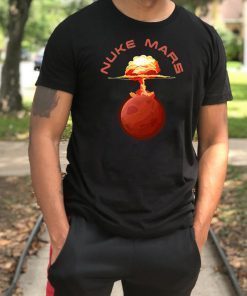 Mens Nuke Mars Will Mars be Buked be Elon Musk Space-X Unisex T-Shirts