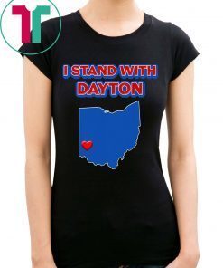 I Stand With Dayton Ohio T-Shirt Dayton Strong Shirt