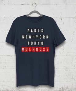 Paris New York Tokyo Mulhouse Tee Shirt