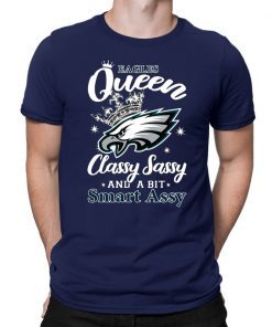 Philadelphia eagles queen classy sassy and a bit smart assy Tee shirt