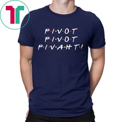Pivot Pivot Pivaht T-Shirt for Mens Womens Kids