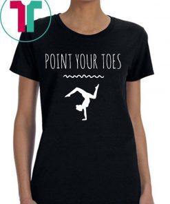 Point Your Toes Gymnastics Tee Shirt