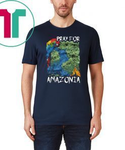 Pray For Amazonia Tee Shirts