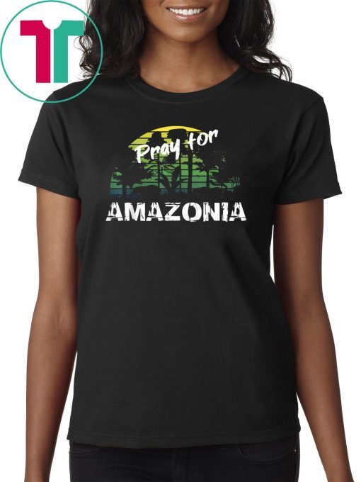 Pray For Amazonia T-Shirt Gift For Environmentalists Mens 2019 Tee Shirt