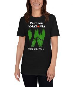 Pray For Amazonia tshirt Prevent Wildfires Save Rainforest