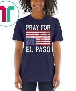 Pray For El Paso Shirt
