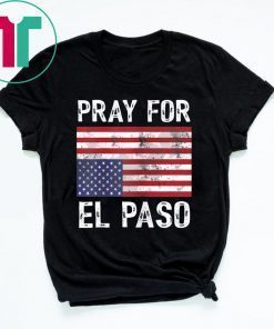 Pray For El Paso Shirt