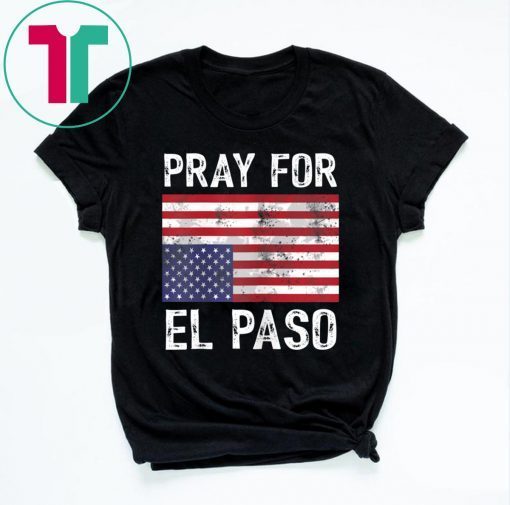 Pray For El Paso Shirt