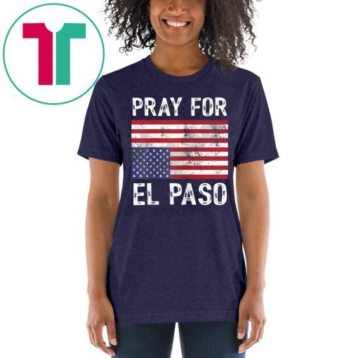 Pray For El Paso Shirt