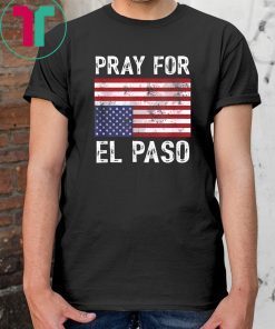Pray For El Paso Upside Down American Flag 2019 Funny Gift T-Shirt