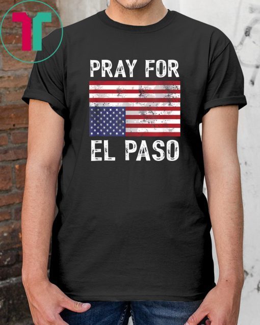 Pray For El Paso Upside Down American Flag 2019 Funny Gift T-Shirt