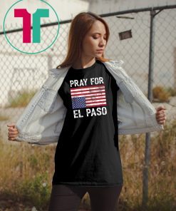 Pray For El Paso Upside Down American Flag 2019 Funny Gift T-Shirt