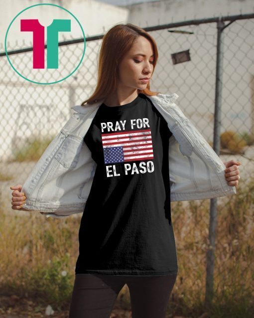 Pray For El Paso Upside Down American Flag 2019 Funny Gift T-Shirt