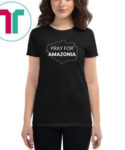 Pray for Amazonia #PrayforAmazonia 2019 T-shirt