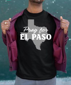 Pray for El Paso El Paso Strong Shirt