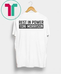 Rest In Power Toni Morrison Shirt