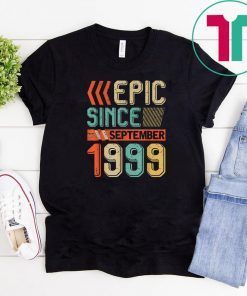 Retro Epic Since September 1999 T Shirt 20th Birthday Gift T-Shirt