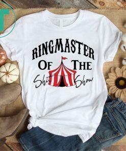 Ring Master of The Shit Show Tee Shirt