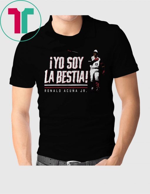 Ronald Acuna Yo Soy La Bestia T-Shirt