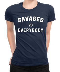 Savages Vs Everybody 2019 T-Shirt