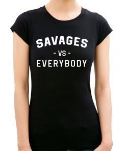 Savages Vs Everybody T-Shirt New York Yankees Tee