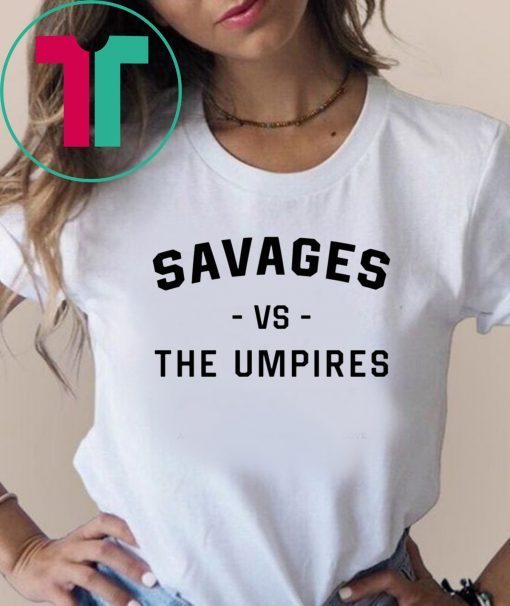 Savages Vs The Umpires Unisex Tee Shirt