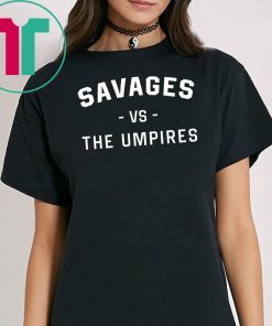 Mens Savages Vs The Umpires Unisex Tee Shirt