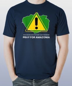 Mens Save amazon, the planet, humankind Pray for Amazonia 2019 T-Shirts