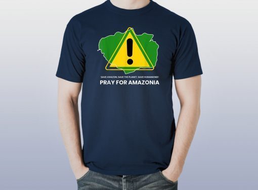 Mens Save amazon, the planet, humankind Pray for Amazonia 2019 T-Shirts