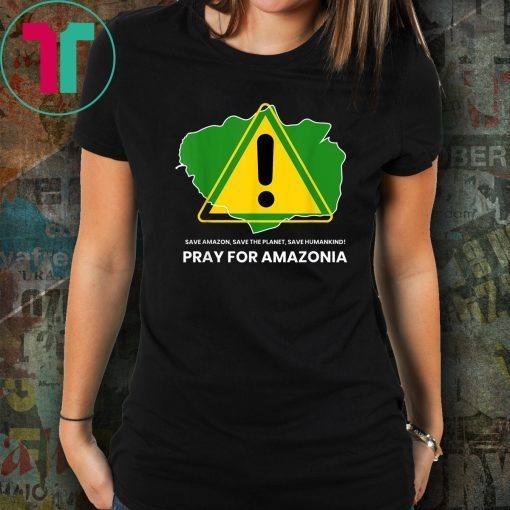 Mens Save amazon, the planet, humankind Pray for Amazonia 2019 T-Shirts