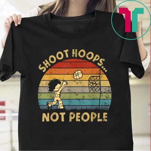 Vintage Shoot Hoops Not People Retro Sunset Shirt