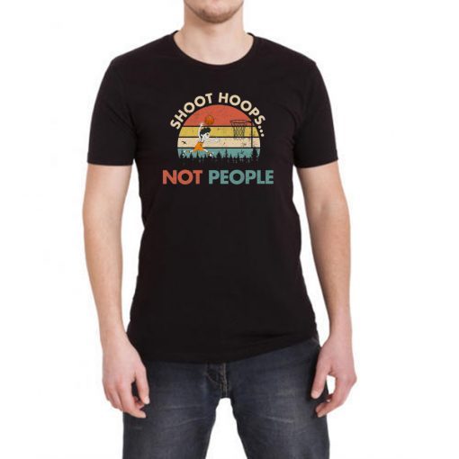Shoot Hoops Not People Vintage T-Shirt