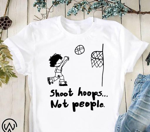 Shoot hoops not people Tee Shirts