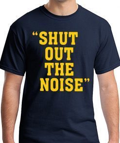 Shut Out The Noise Coach Darryl Drake Shirt