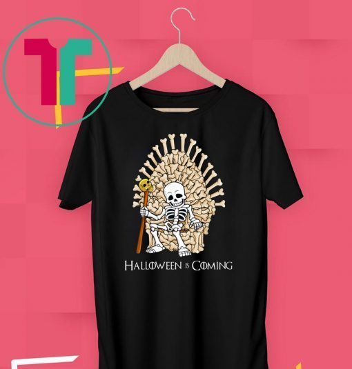 Skeleton Bones Throne Halloween is Coming T-Shirt