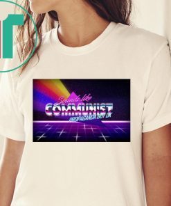 Sounds Like Communist Propaganda But OK Tee Shirt