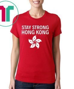 Stay Strong Hong Kong Flag Shirt
