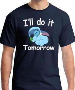 Stich I’ll Do It Tomorrow Shirt