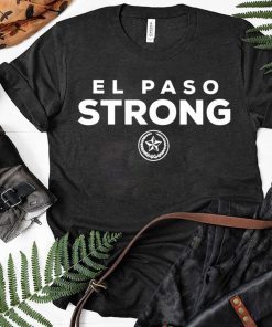 Strong El Paso Texas Shirt Pray for El Paso Shirt #ElPasoStrong