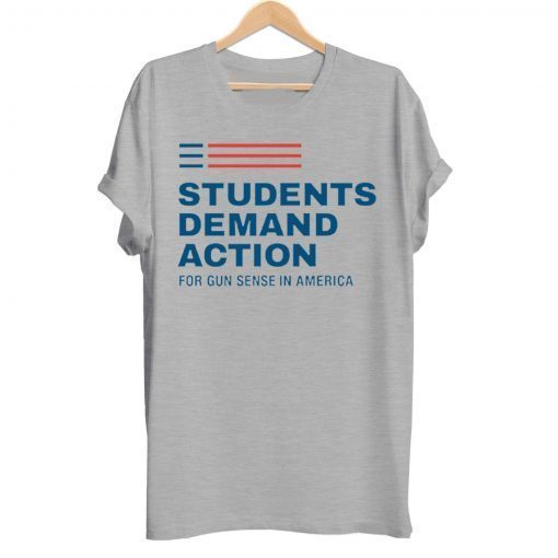 Students Demand Action For Gun Sense In America Shirt