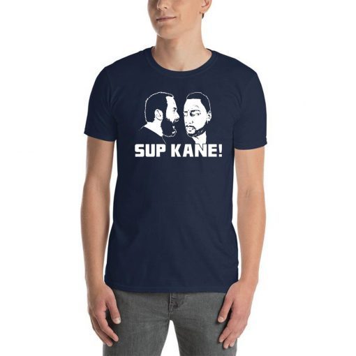 Sup Kane T-Shirt