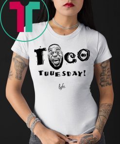 Taco Tuuesday Lebron James Lyfe Tee Shirt