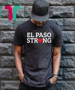 El Paso Texas Strong Tee Shirt