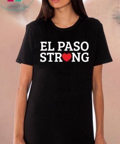 El Paso Texas Strong Tee Shirt