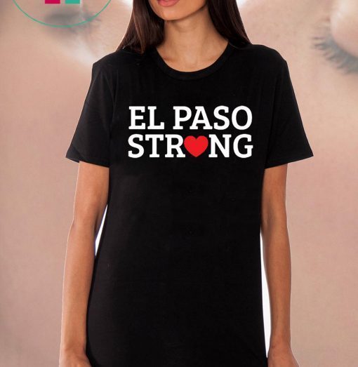 El Paso Texas Strong Tee Shirt